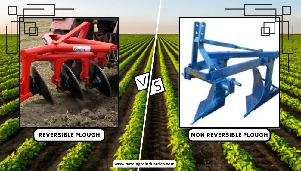 Reversible Plough vs Non-Reversible Plough: What Should You Choose?